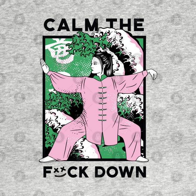 Calm the F Down by Kali Space